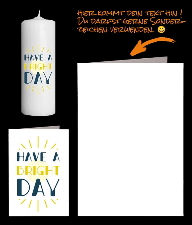 Have a bright day in gelb und dunkelblau auf einer persönlichen Grusskarte und Fotokerze