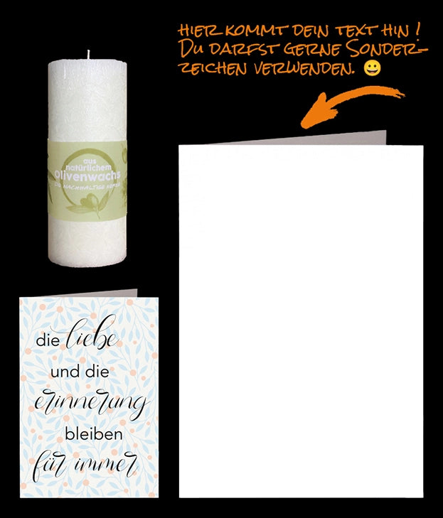 Persönliche Kondolenzkarte schreiben und dazu eine nachhaltige Kerze (Oliven) schenken. Karte bedruckt mit einem feinen Hintergrund mit hellblauen orangen Olivenzweigen. Text: die liebe und die Erinnerung bleiben für immer