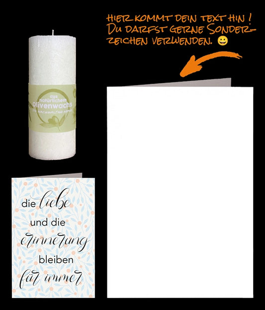 Persönliche Kondolenzkarte schreiben und dazu eine nachhaltige Kerze (Oliven) schenken. Karte bedruckt mit einem feinen Hintergrund mit hellblauen orangen Olivenzweigen. Text: die liebe und die Erinnerung bleiben für immer